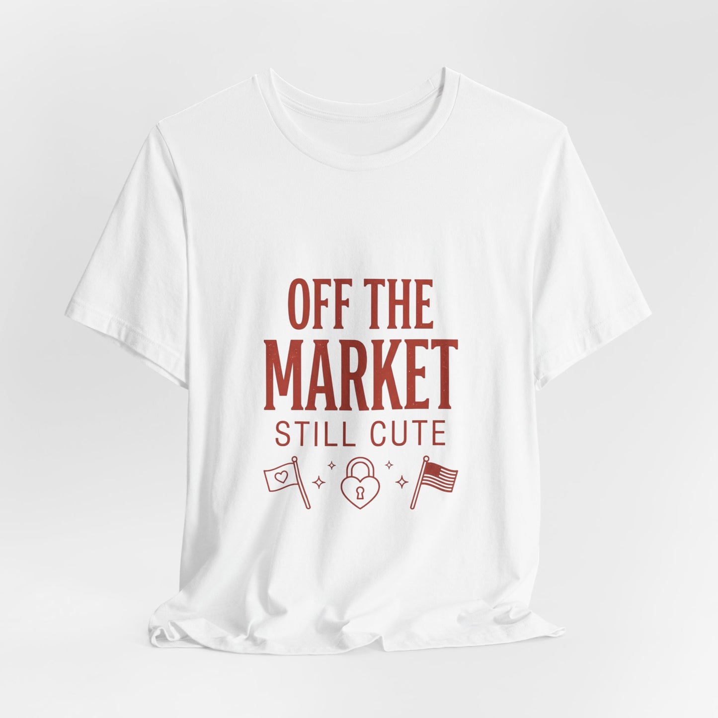 Off the Market Still Cute Tee | Bride Era, Engaged Slogan Shirt