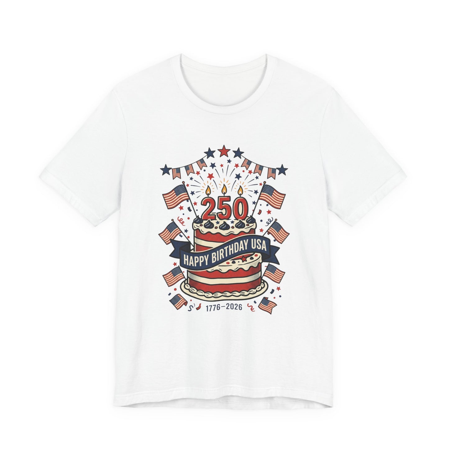 250th Birthday USA Tee | 4th of July 250th Anniversary Patriotic Shirt