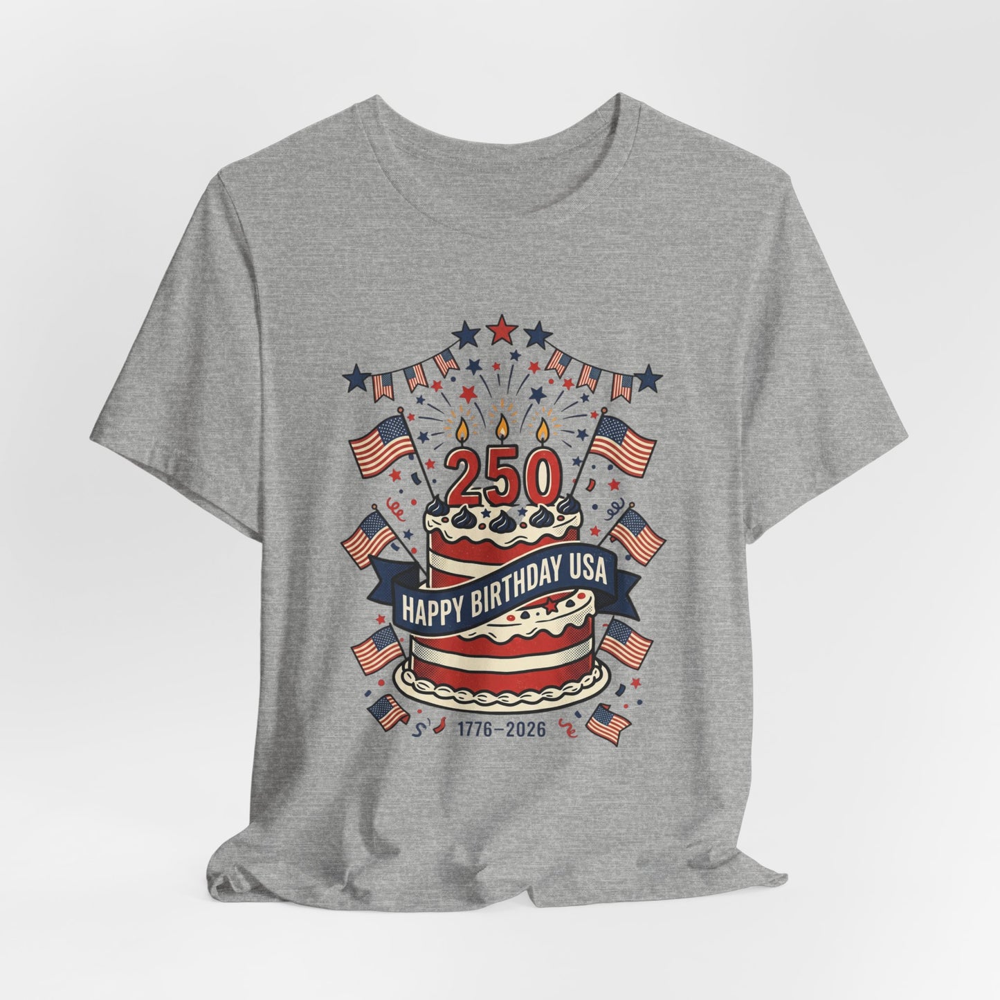 250th Birthday USA Tee | 4th of July 250th Anniversary Patriotic Shirt
