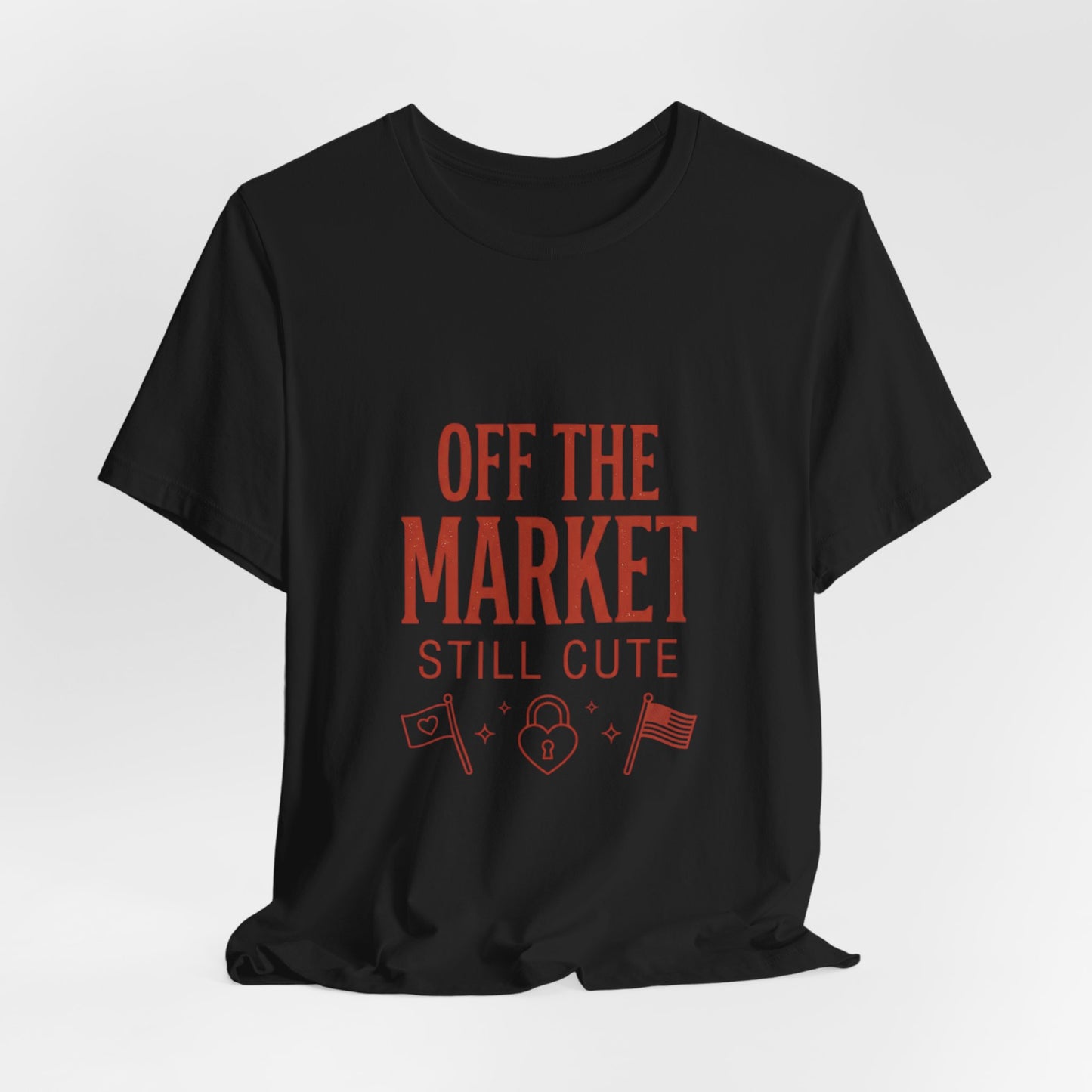 Off the Market Still Cute Tee | Bride Era, Engaged Slogan Shirt