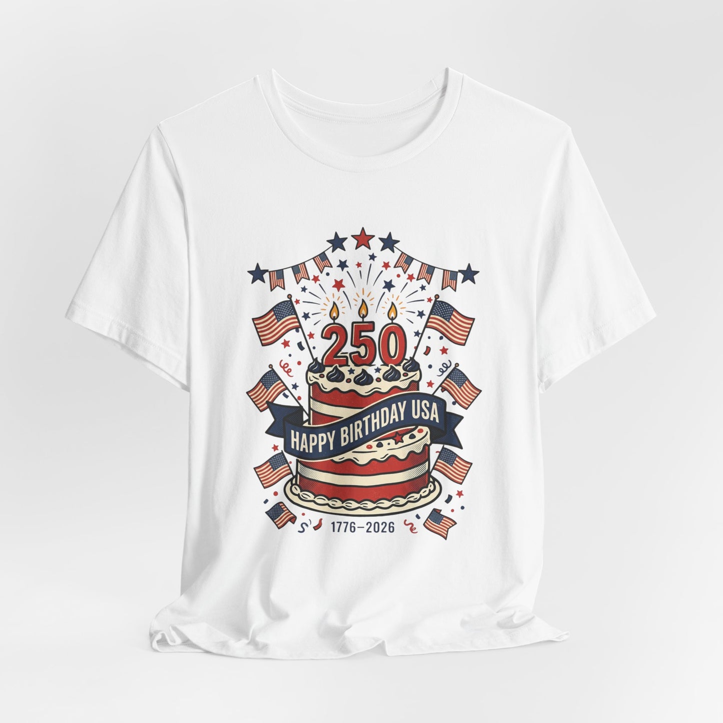 250th Birthday USA Tee | 4th of July 250th Anniversary Patriotic Shirt